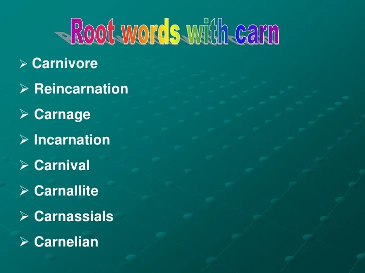 Words with the root word carn